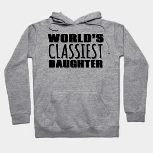 World's Classiest Daughter Hoodie